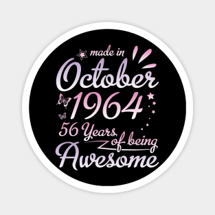 Made In October 1964 Happy Birthday To Me Nana Mommy Aunt Sister Daughter 56 Years Of Being Awesome Magnet